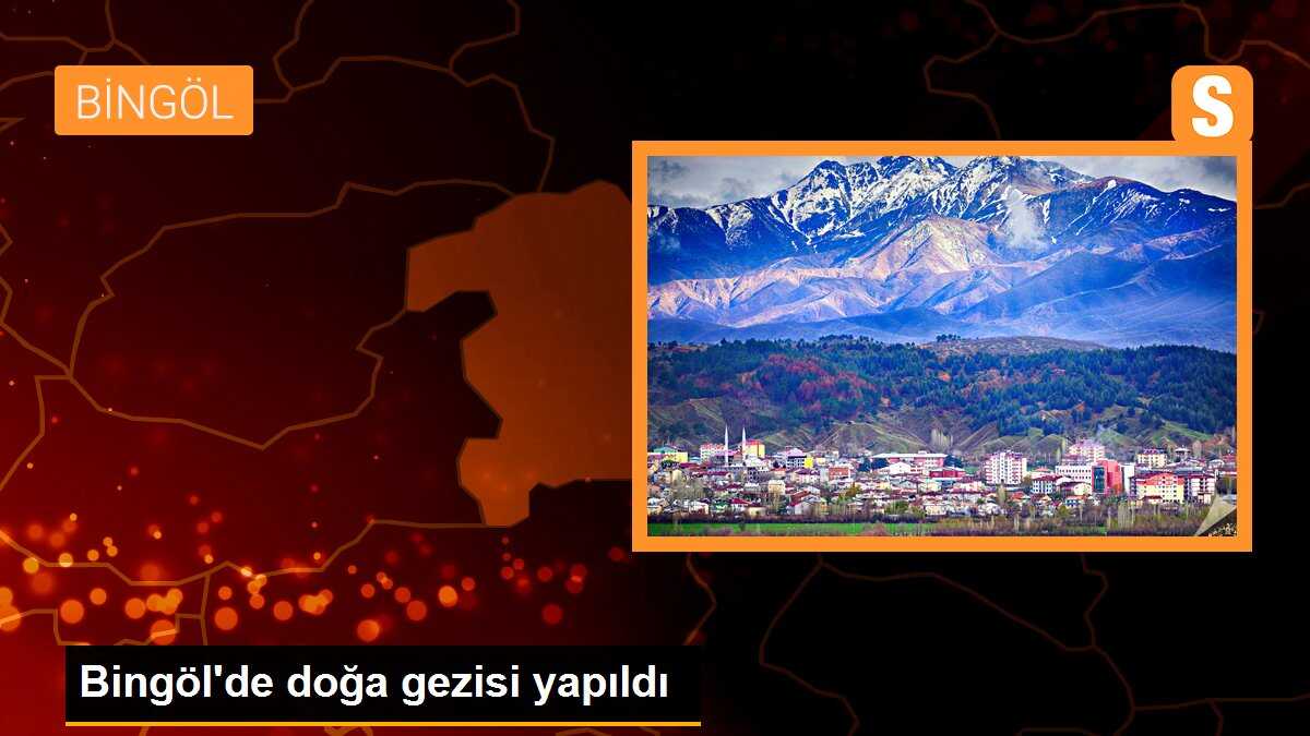 Bingöl\'de doğa gezisi yapıldı