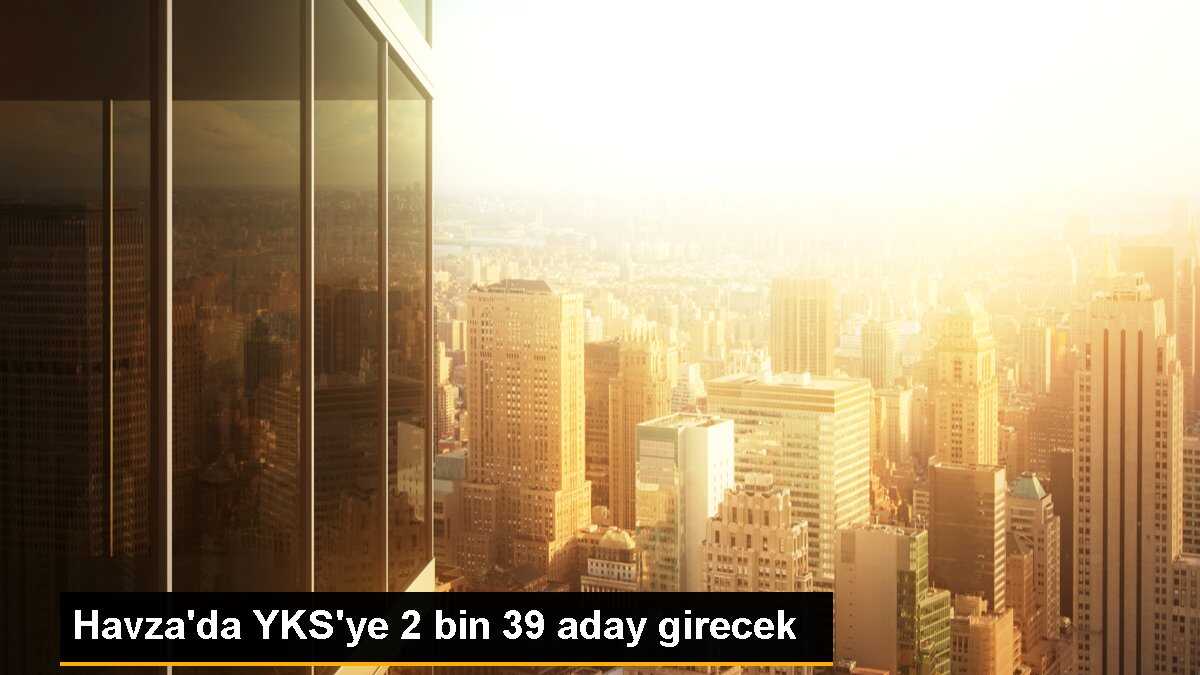 ÖSYM Havza Sınav Koordinasyon Merkezi Müdürü: YKS için gerekli tedbirler alındı