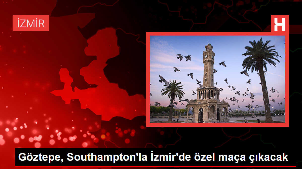 Göztepe, Southampton ile hazırlık maçı yapacak