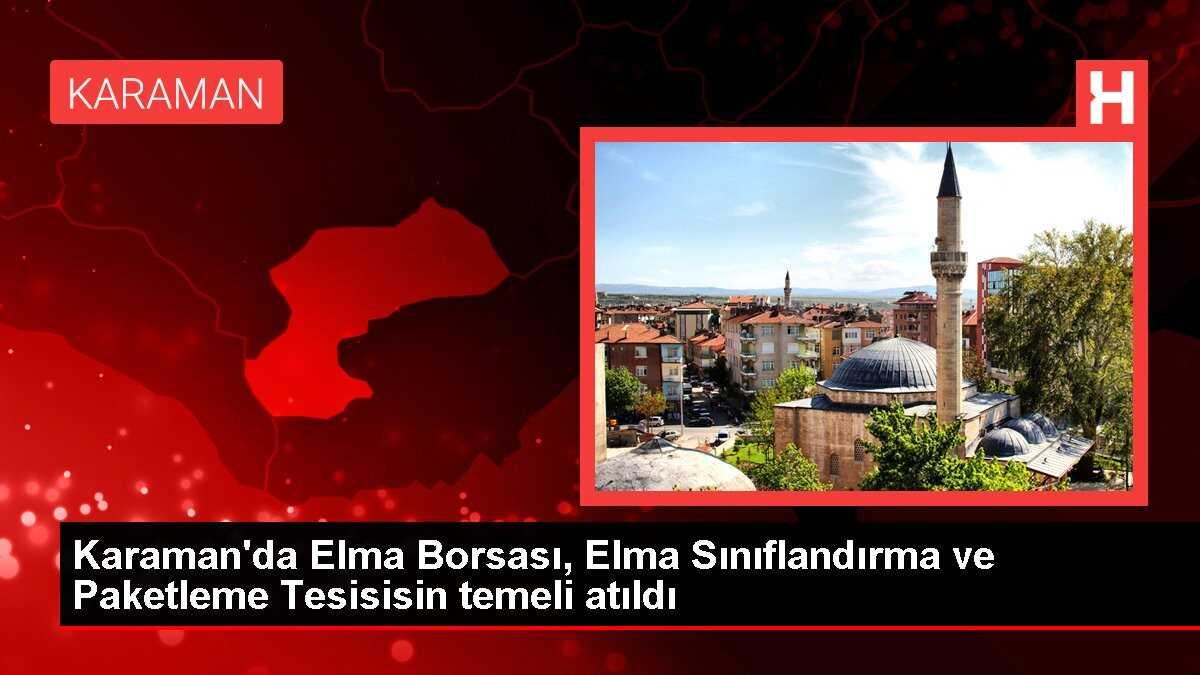 Karaman'da Elma Sınıflandırma ve Paketleme Tesisi Temeli Atıldı