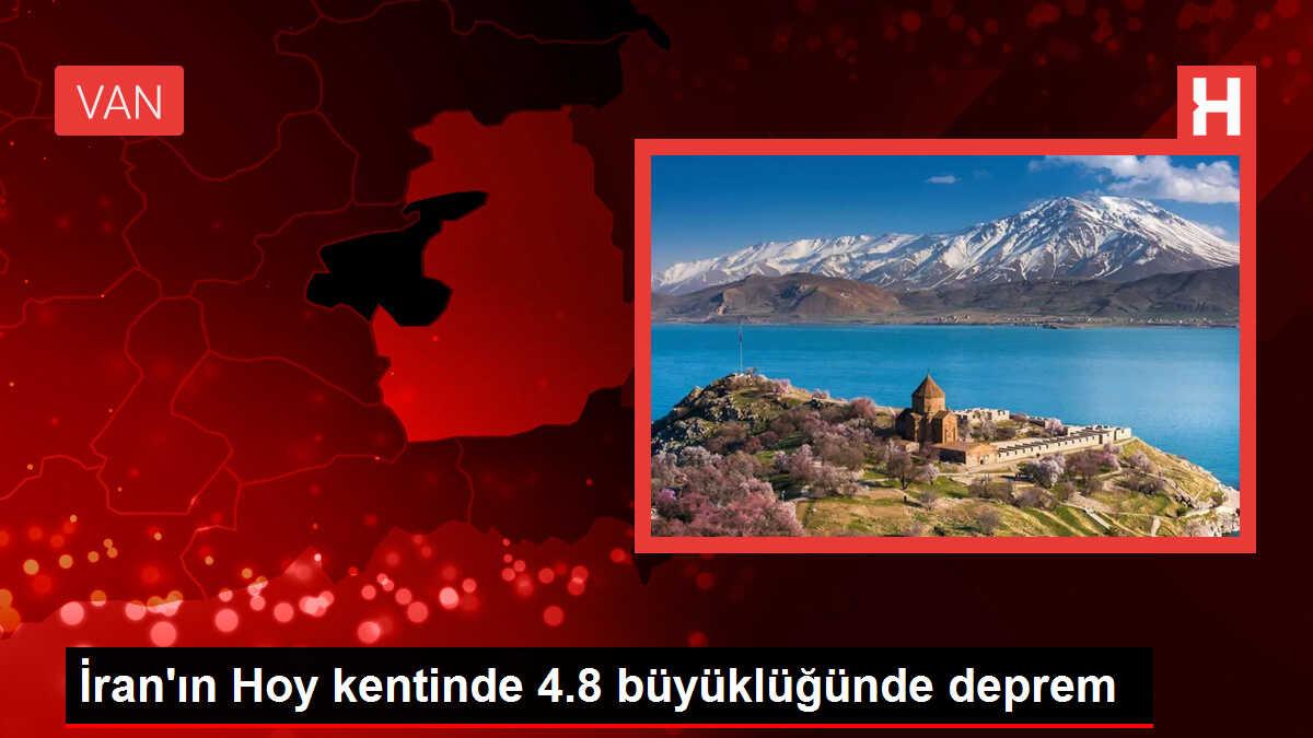 İran'ın Hoy kentinde 4.8 büyüklüğünde deprem