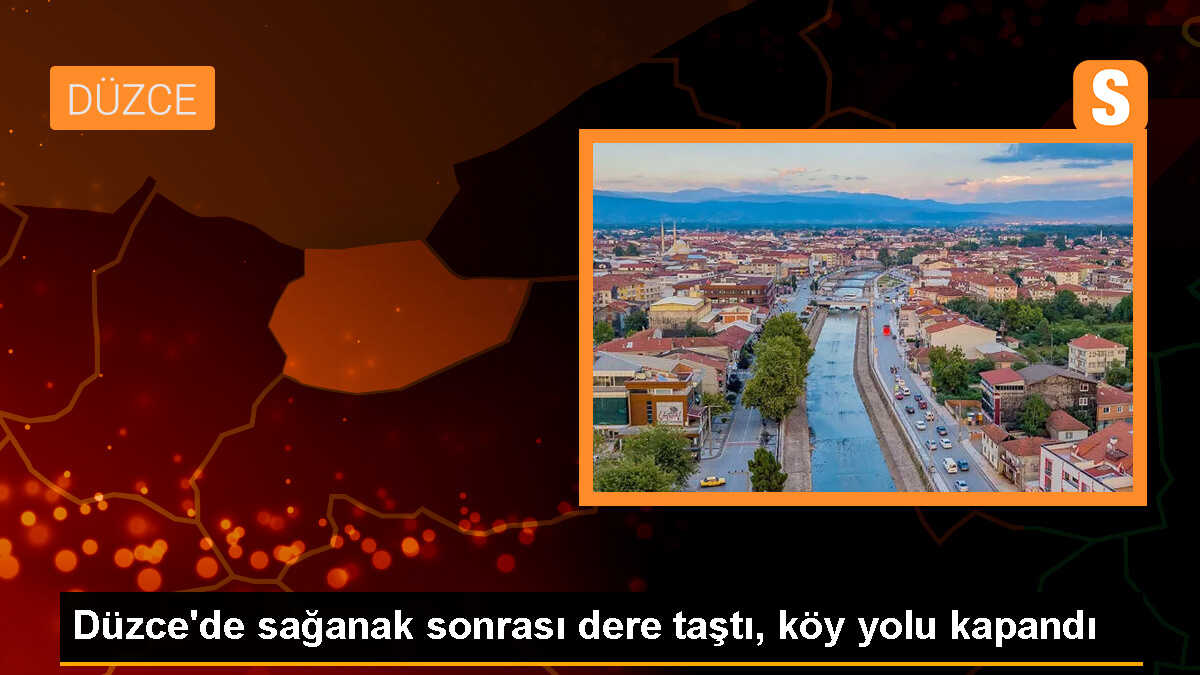 Düzce\'de sağanak sonrası bazı köy yolları trafiğe kapatıldı