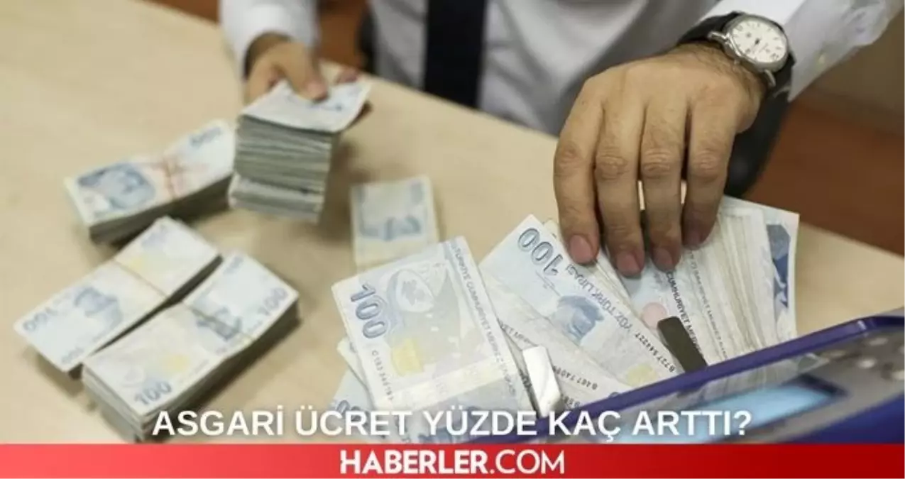 Asgari Ücret Yüzde Kaç Arttı? Ara Zam Sonrası Brüt ve Net Ne Kadar Oldu?