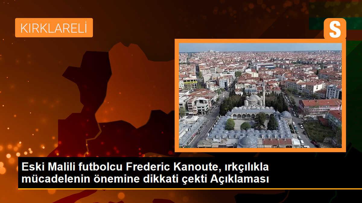 Frederic Kanoute: Irkçılıkla mücadele toplumda başlamalı