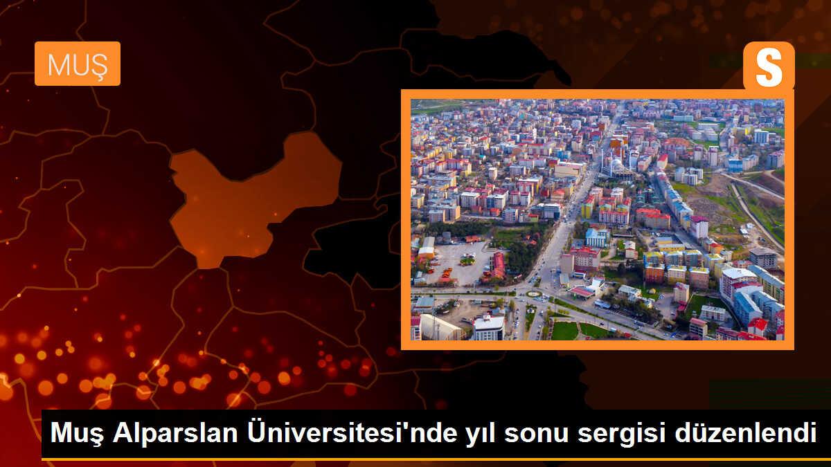 Muş Alparslan Üniversitesi\'nde öğrencilerin yıl sonu sergisi açıldı
