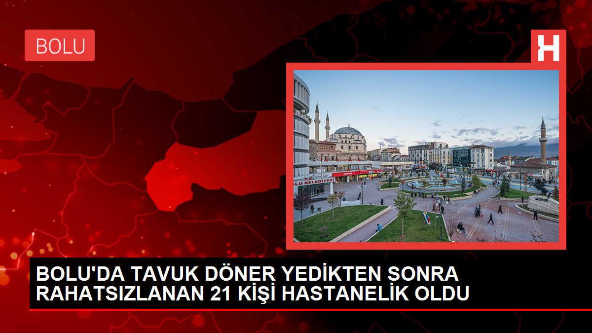 Bolu'da Tavuk Döner Yiyen 21 Kişi Hastanelik Oldu