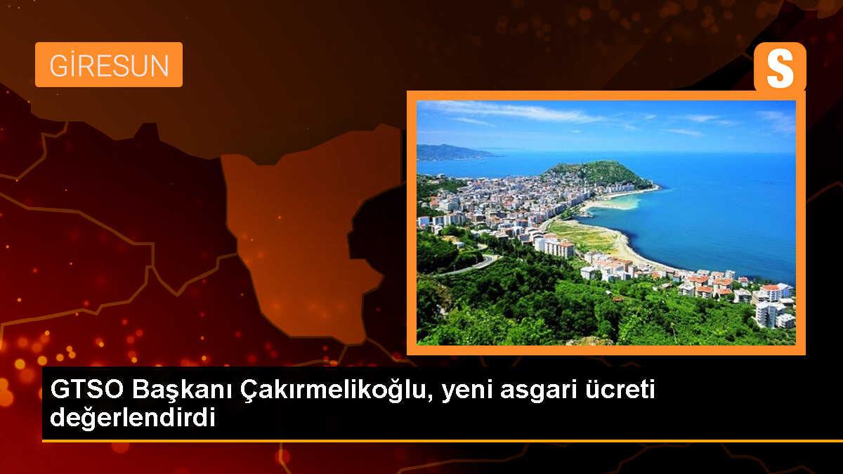 GTSO Başkanı Çakırmelikoğlu, asgari ücret artışına destek verdi