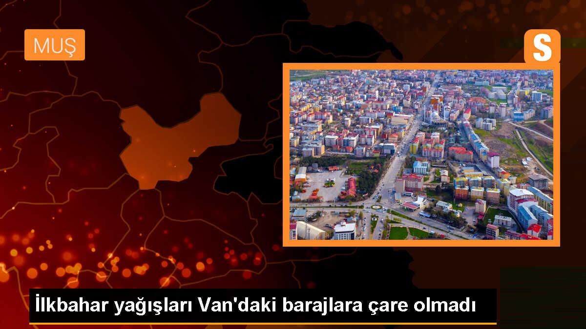 Van\'daki Barajlardaki Su Seviyesi Kritik Seviyede