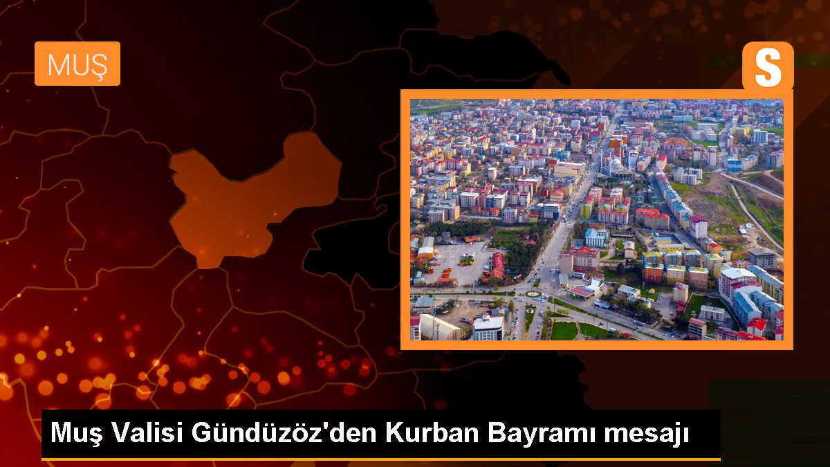 Muş Valisi İlker Gündüzöz\'den Kurban Bayramı mesajı