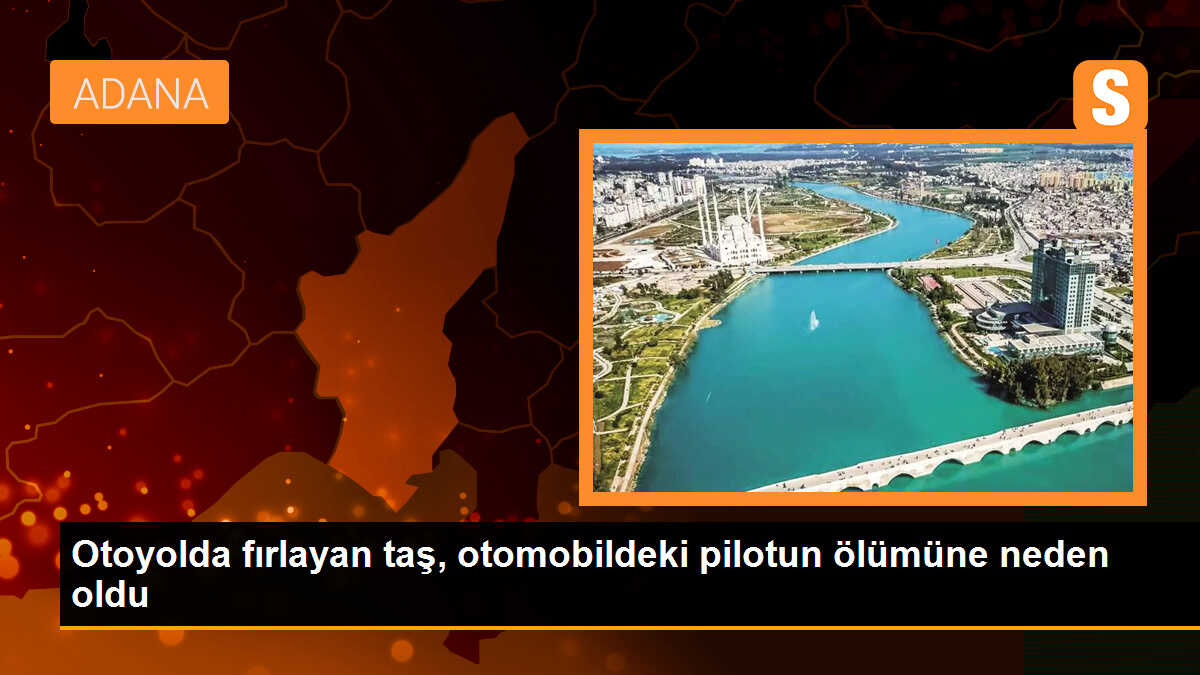 Otoyolda fırlayan taş, pilotun ölümüne neden oldu