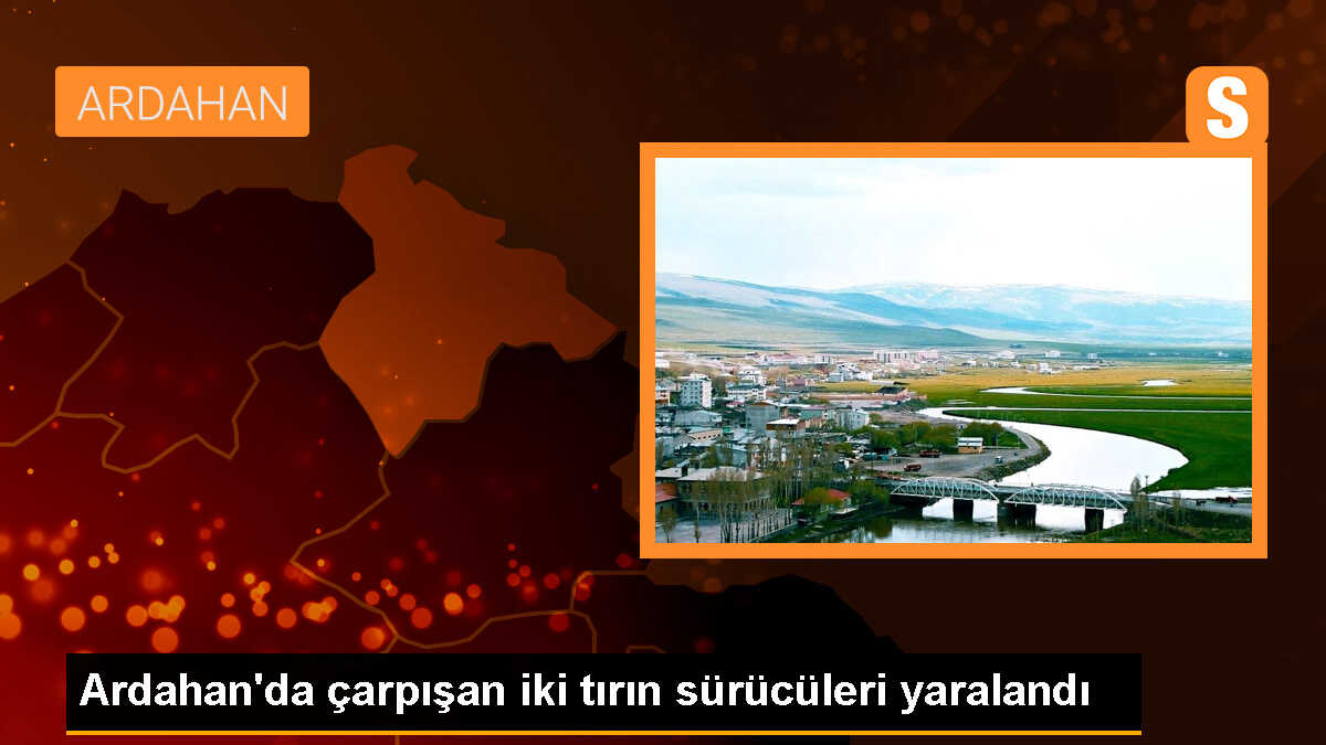 Ardahan\'da İki Tır Çarpıştı: Sürücüler Yaralandı