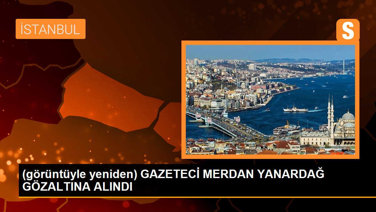 Gazeteci Merdan Yanardağ, terör örgütü propagandası yapmak suçlamasıyla gözaltına alındı