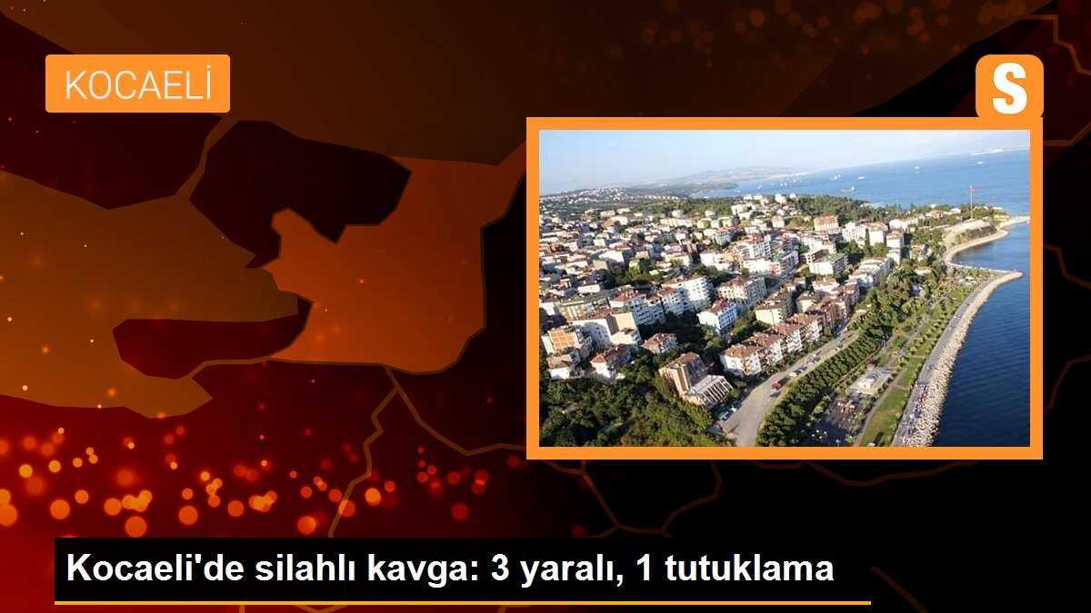 Kocaeli\'de silahlı kavga: 3 yaralı, 1 tutuklama