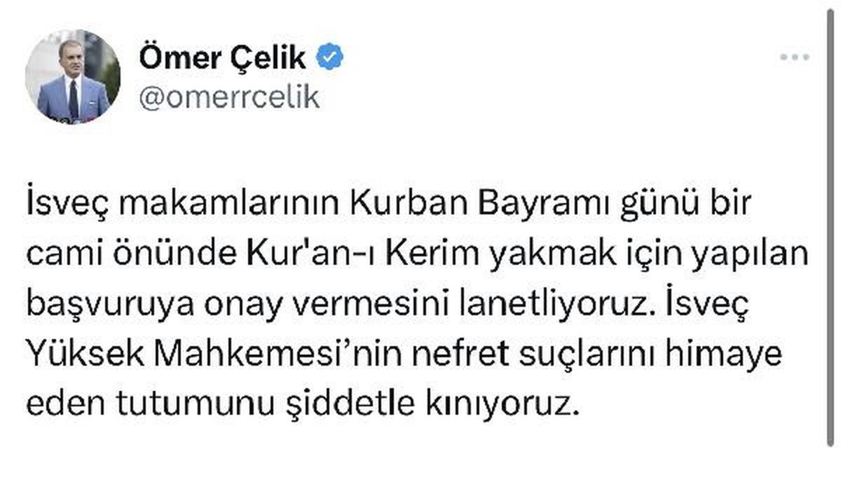 AK Parti Sözcüsü Ömer Çelik, İsveç\'te Kuran-ı Kerim Yakma Eylemine Tepki Gösterdi