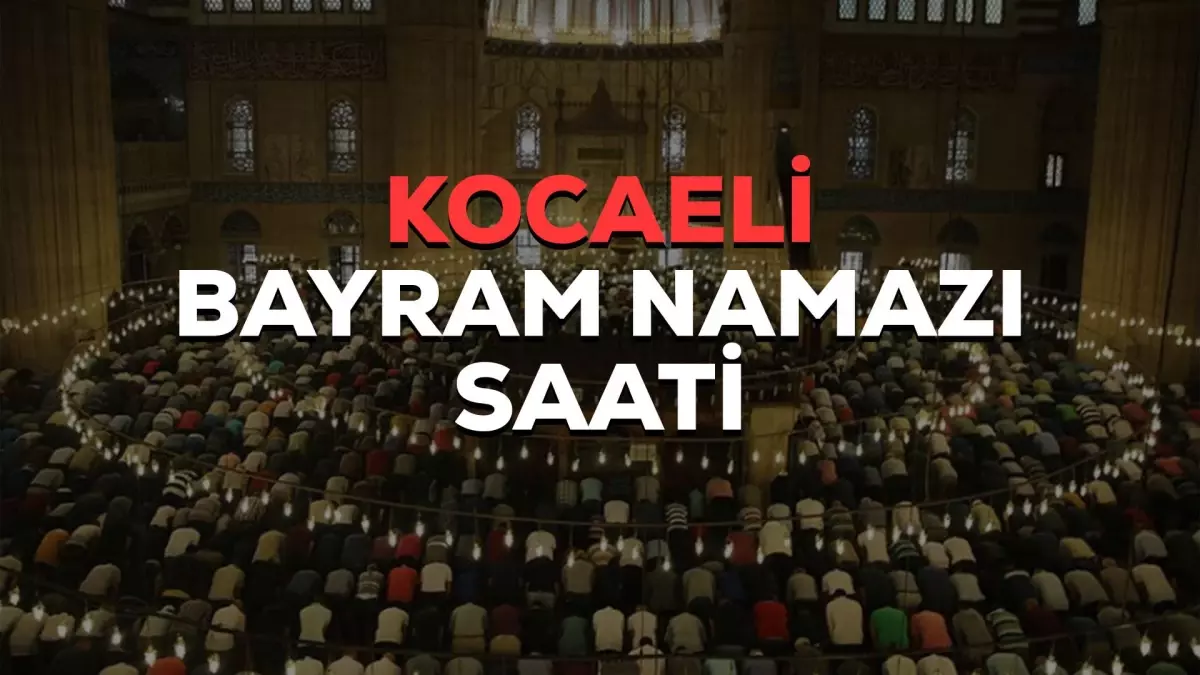 Kocaeli Bayram Namazı Saati