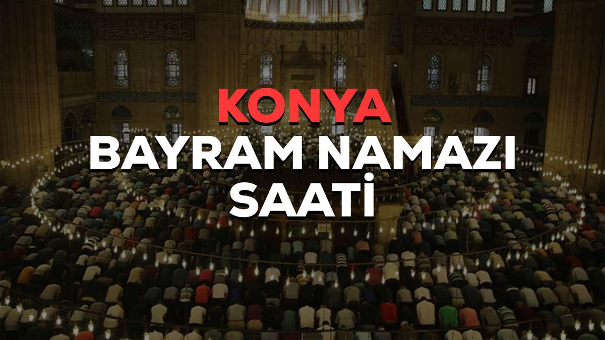 Konya Bayram Namazı Saati