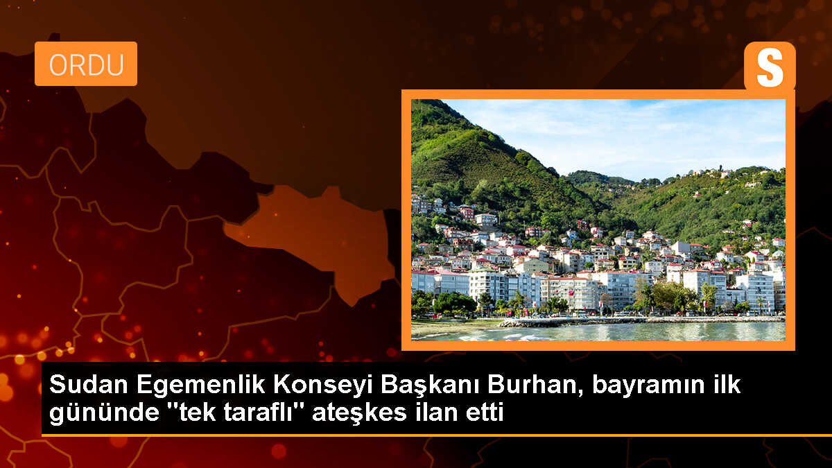 Sudan\'da Egemenlik Konseyi Başkanı ateşkes ilan etti