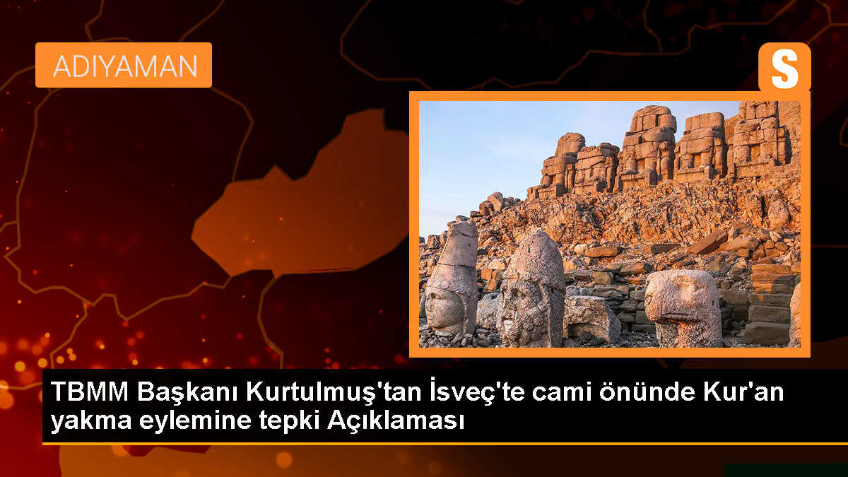 TBMM Başkanı Numan Kurtulmuş, İsveç\'teki Kur\'an Yakma Eylemini Kınadı