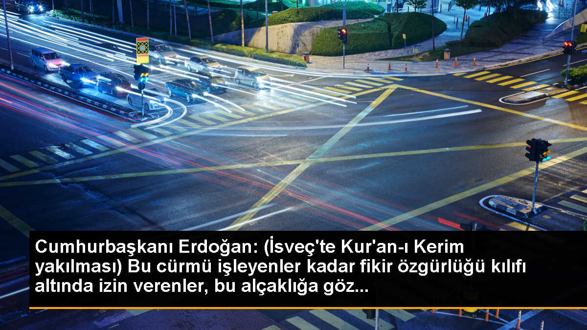 Cumhurbaşkanı Erdoğan: (İsveç\'te Kur\'an-ı Kerim yakılması) Bu cürmü işleyenler kadar fikir özgürlüğü kılıfı altında izin verenler, bu alçaklığa göz...