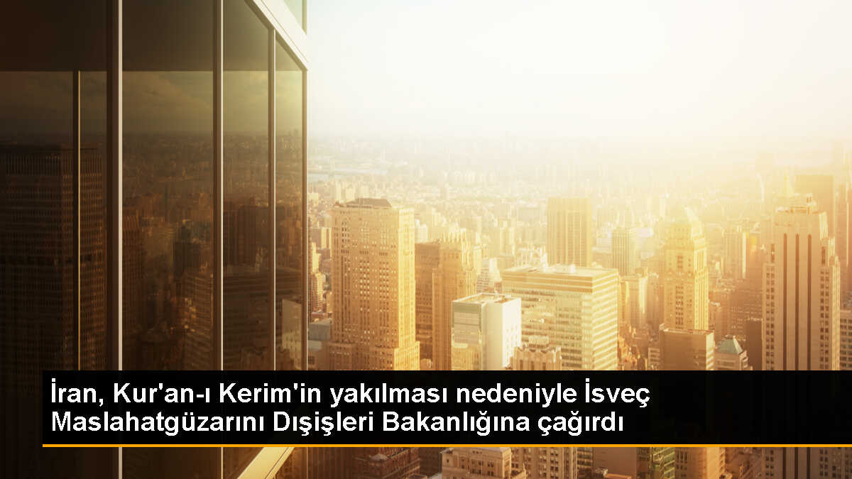İran, İsveç\'in Tahran\'daki Maslahatgüzarını çağırdı