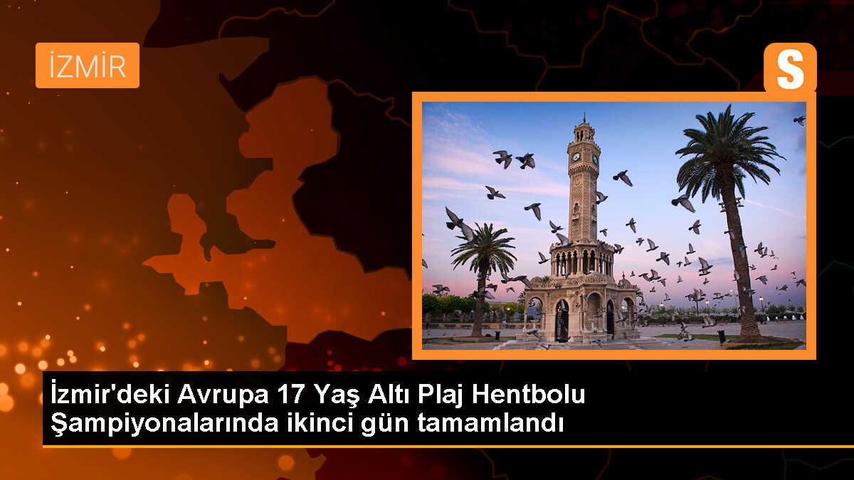 17 Yaş Altı Plaj Hentbolu Şampiyonaları İzmir\'de devam ediyor