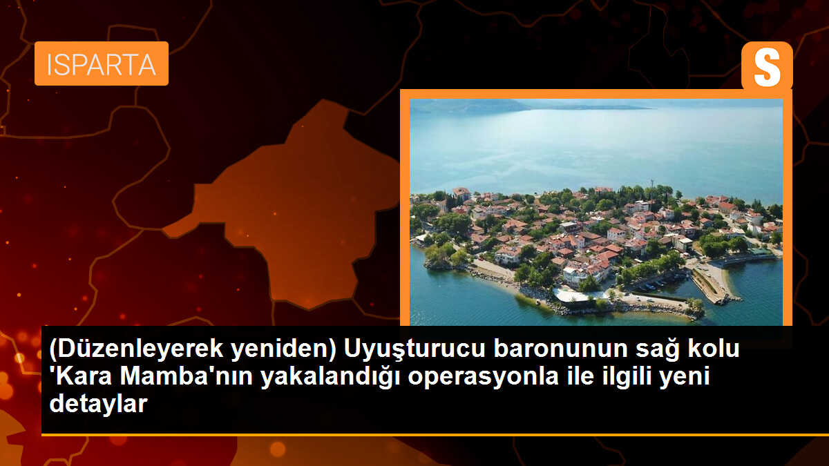 Uyuşturucu baronunun sağ kolu Isparta\'da yakalandı