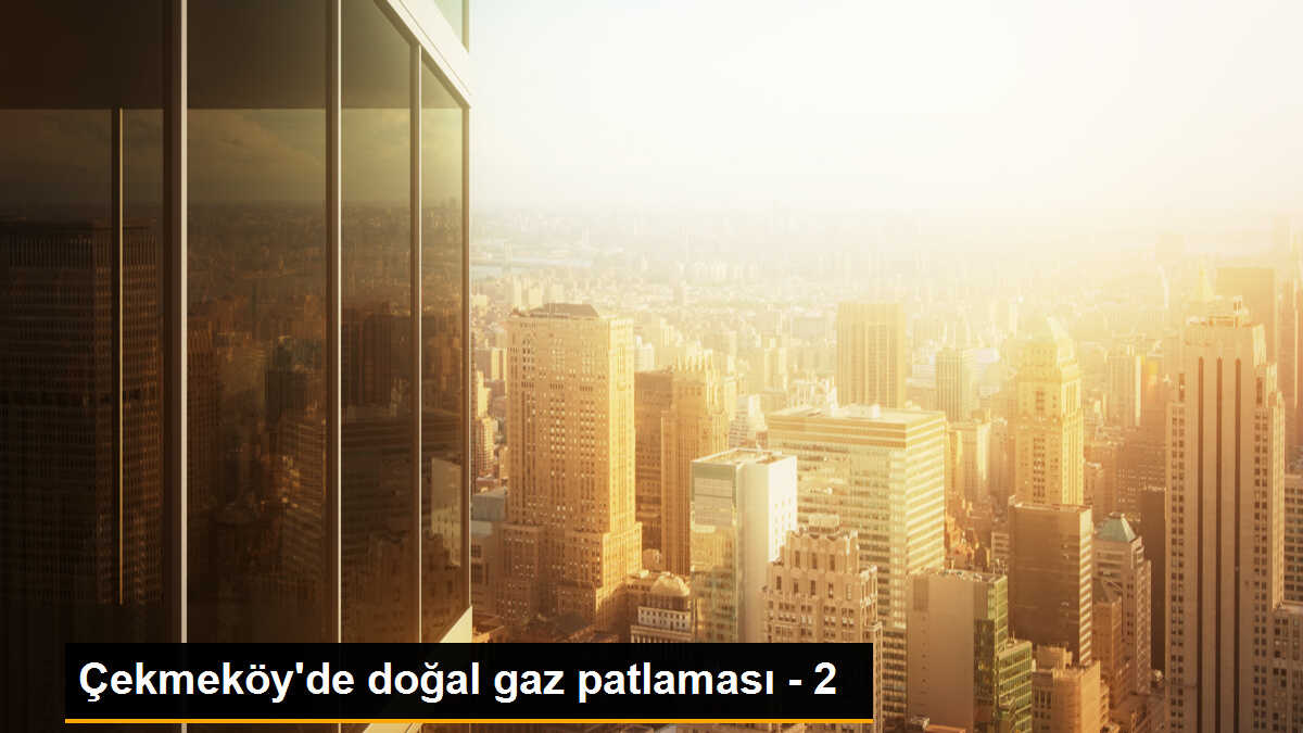 Çekmeköy\'de Doğal Gaz Patlaması: 3 Yaralı