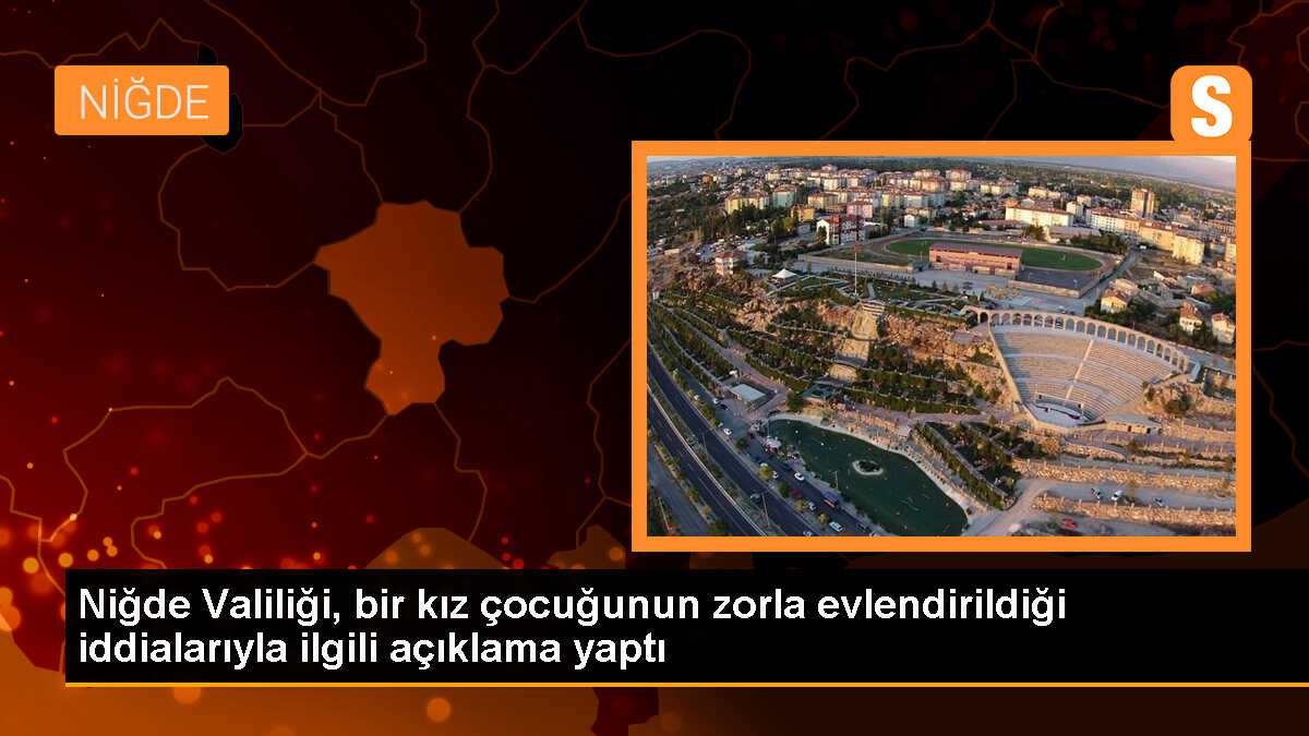 Niğde Valiliği, zorla evlendirme iddialarıyla ilgili çalışma başlattı