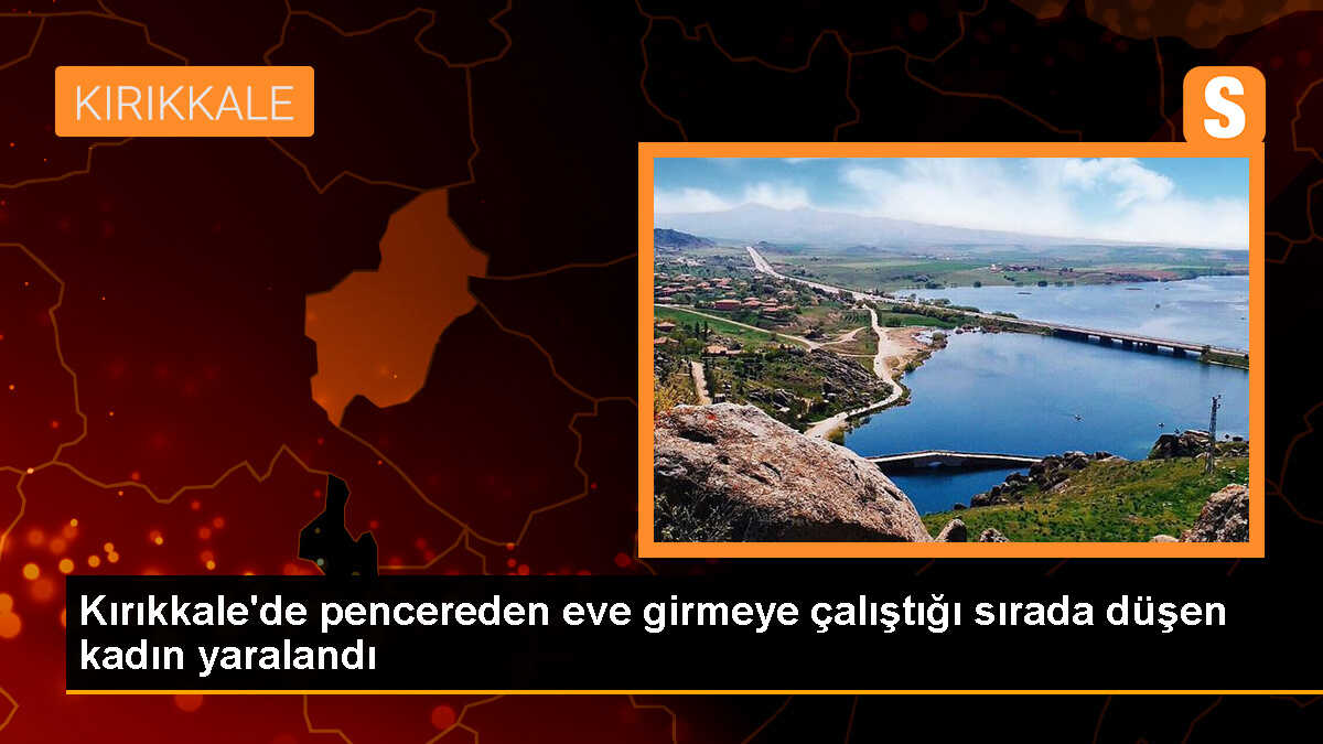 Kırıkkale\'de Pencereden Düşen Kadın Yaralandı