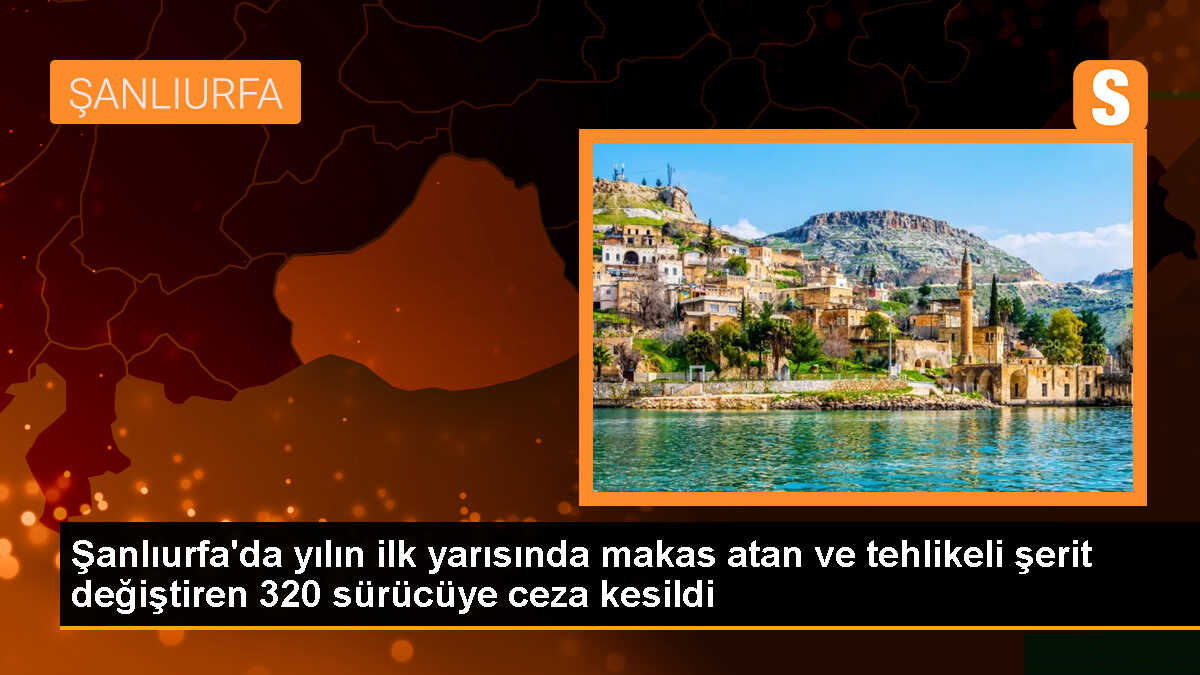 Şanlıurfa\'da Tehlikeli Araç Kullanan Sürücülere 603 Bin 168 TL Ceza