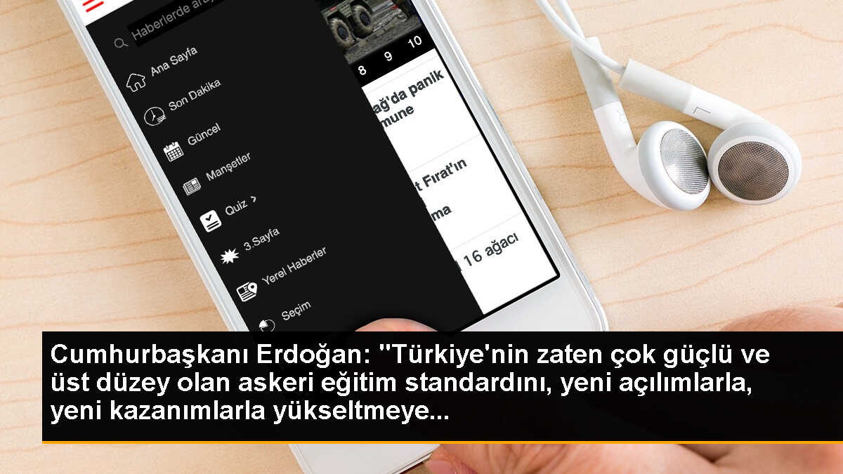 Cumhurbaşkanı Erdoğan: "Türkiye\'nin zaten çok güçlü ve üst düzey olan askeri eğitim standardını, yeni açılımlarla, yeni kazanımlarla yükseltmeye...