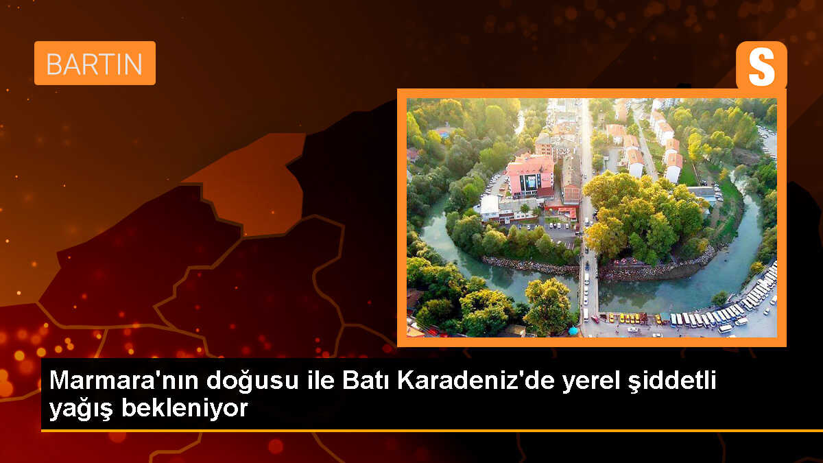 Marmara ve Batı Karadeniz\'de yerel şiddetli yağış bekleniyor