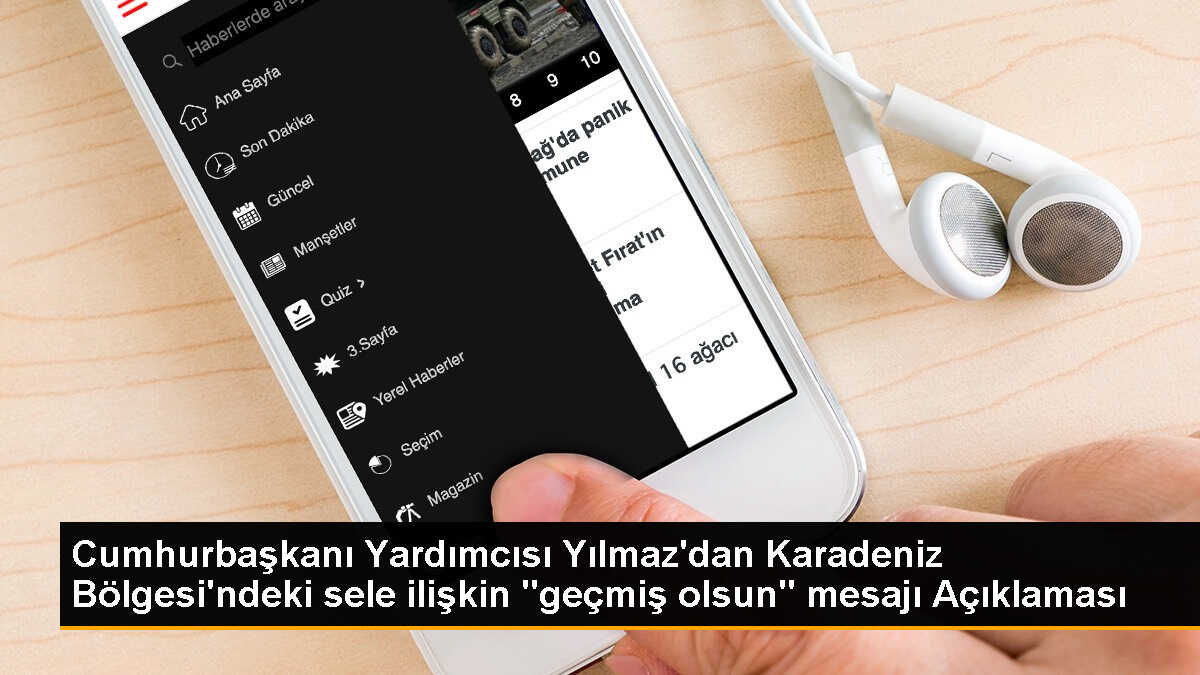 Cumhurbaşkanı Yardımcısı Cevdet Yılmaz\'dan selzedelere geçmiş olsun dileği