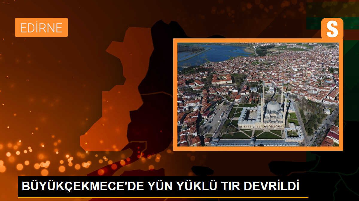 ÜYÜKÇEKMECE\'de Yün Yüklü TIR Kazası: Şoför Yaralandı