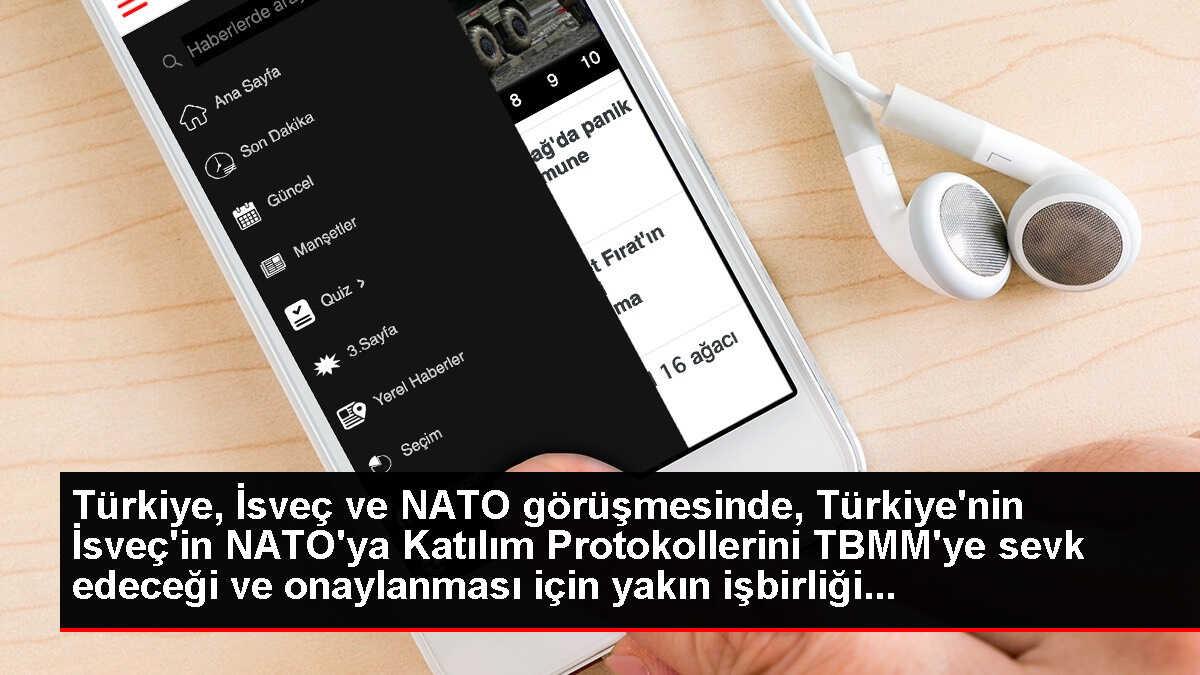 Türkiye, İsveç ve NATO görüşmesinde, Türkiye'nin İsveç'in NATO'ya Katılım Protokollerini TBMM'ye sevk edeceği ve onaylanması için yakın işbirliği...
