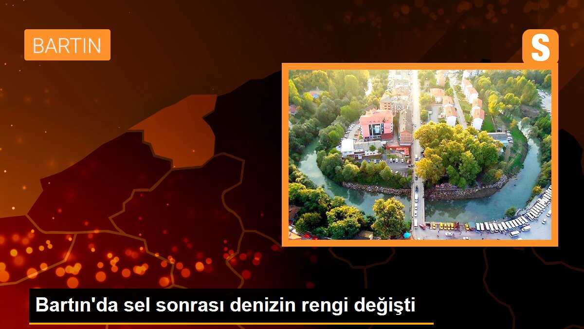 Bartın\'da sel sonrası denizin rengi değişti