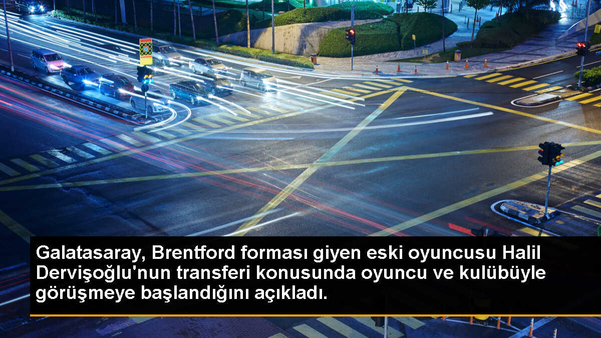 Galatasaray, Brentford forması giyen eski oyuncusu Halil Dervişoğlu\'nun transferi konusunda oyuncu ve kulübüyle görüşmeye başlandığını açıkladı.