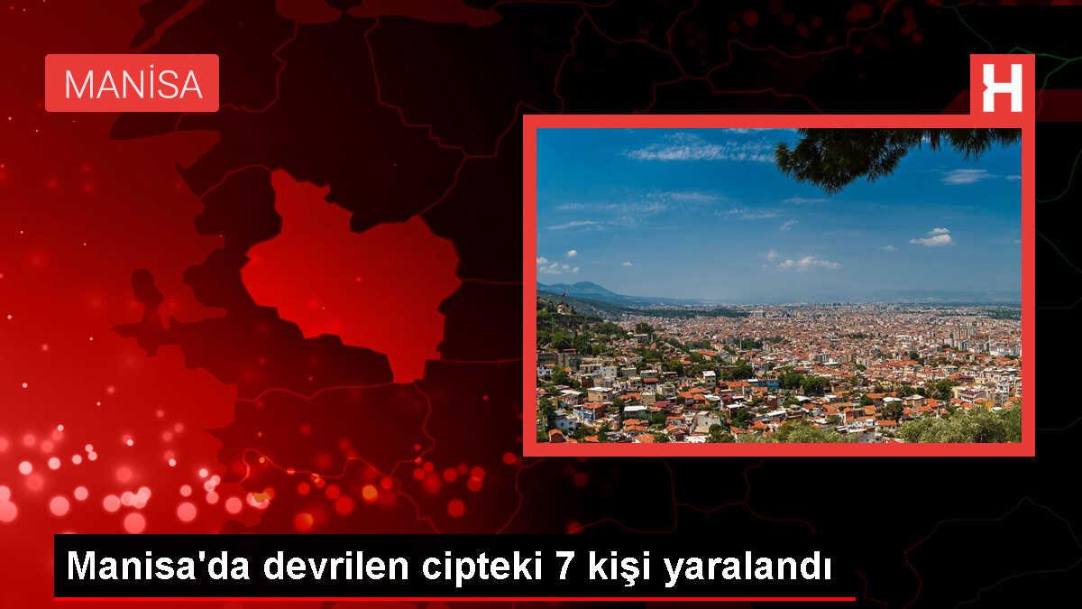 Manisa'da devrilen cipte 7 Kazakistanlı yaralandı