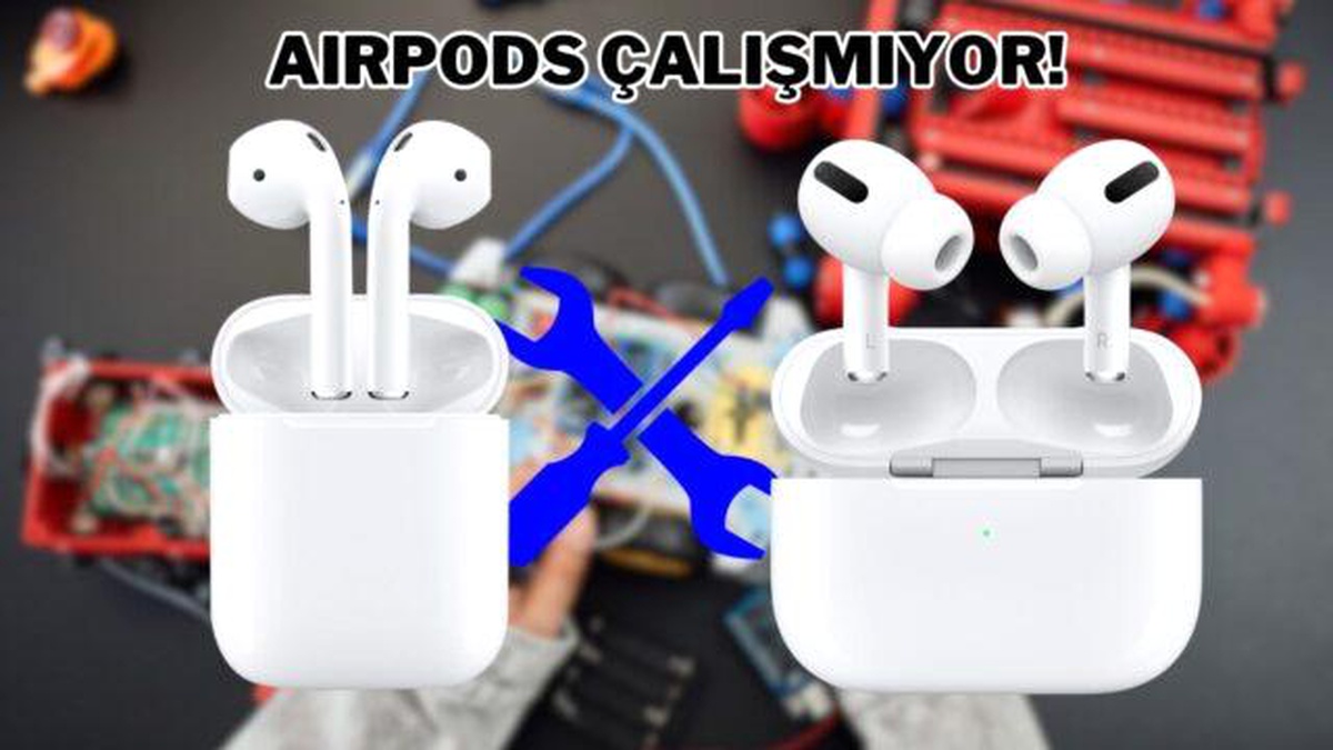 AirPods Çalışmıyor mu? İşte Sorunların ve Çözümlerinin Detayları