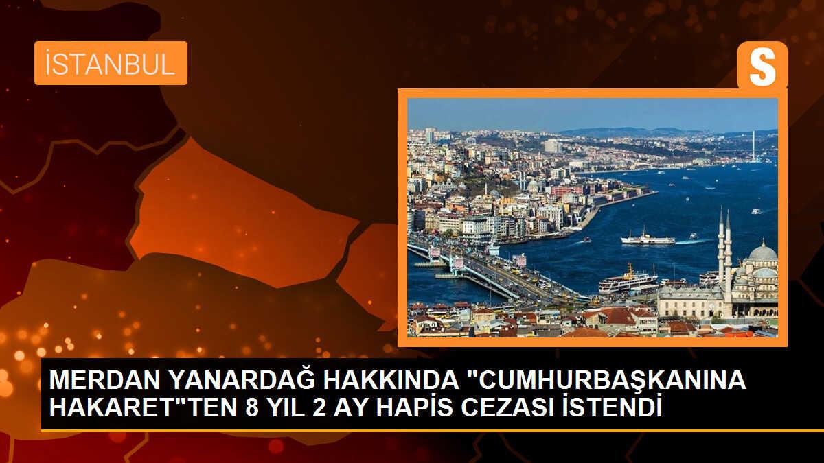 Gazeteci Merdan Yanardağ\'a 8 yıl hapis talebi