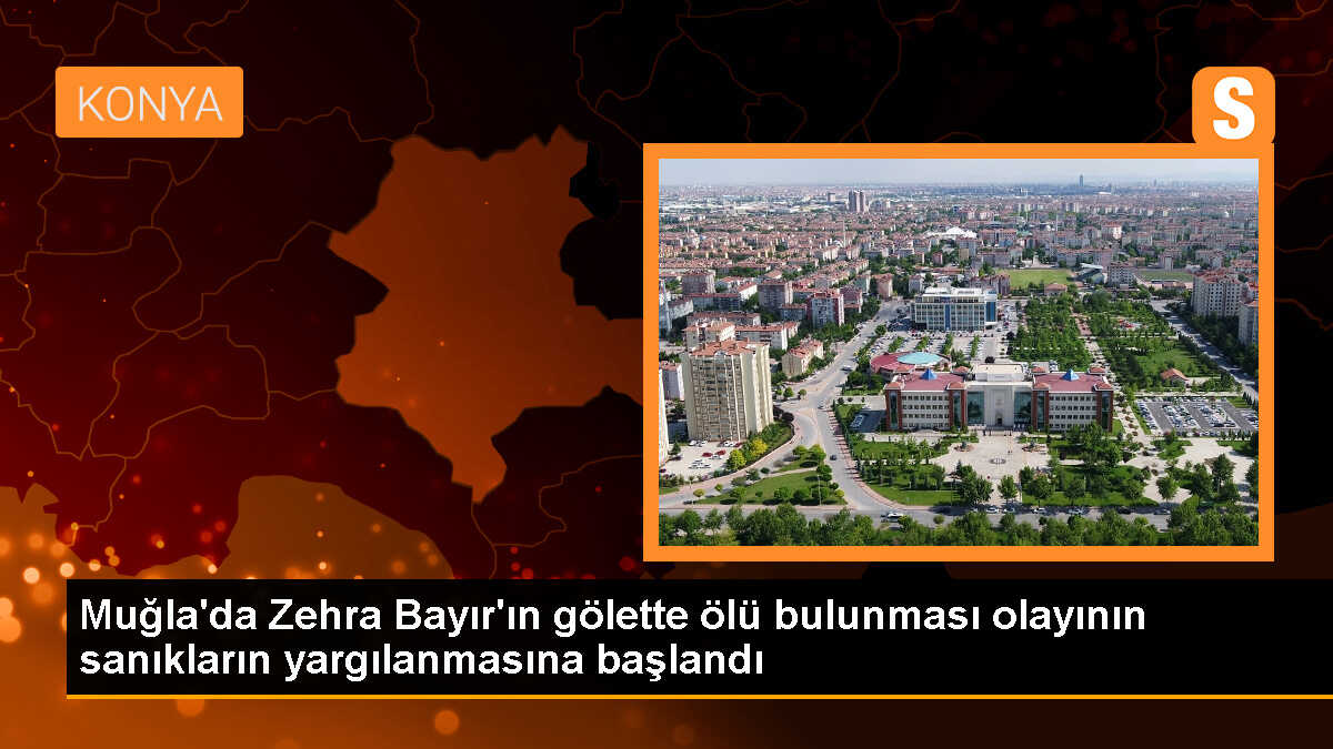 Milas\'ta Zehra Bayır davası başladı
