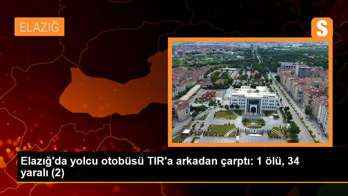 Elazığ\'da Otobüsün TIR\'a Çarpması Sonucu Şoför Hayatını Kaybetti