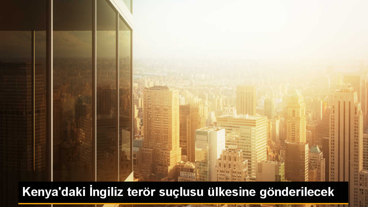 Kenya, İngiltere vatandaşı Jermaine Grant\'ı cezası bittiği için ülkesine iade edecek