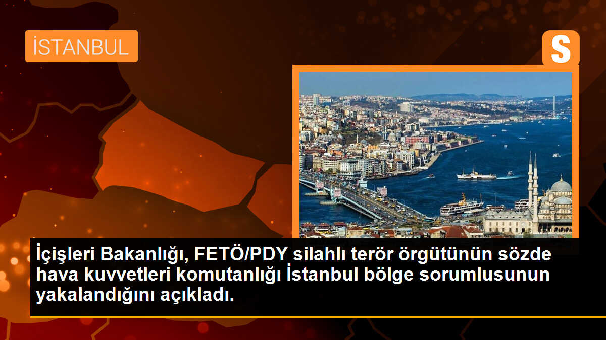 İçişleri Bakanlığı, FETÖ/PDY silahlı terör örgütünün sözde hava kuvvetleri komutanlığı İstanbul bölge sorumlusunun yakalandığını açıkladı.