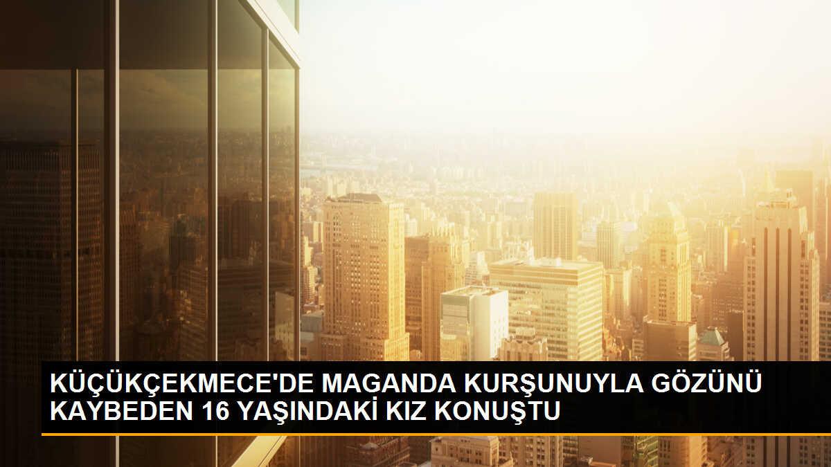 Küçükçekmece\'de 16 yaşındaki genç kız gözünden vuruldu