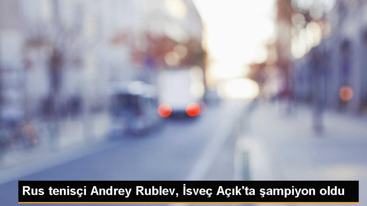 Andrey Rublev İsveç Açık\'ta şampiyon oldu
