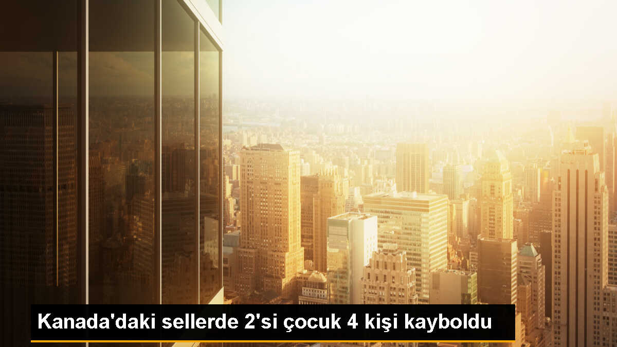 Kanada\'da Şiddetli Yağmurların Yol Açtığı Sellerde 4 Kişi Kayboldu