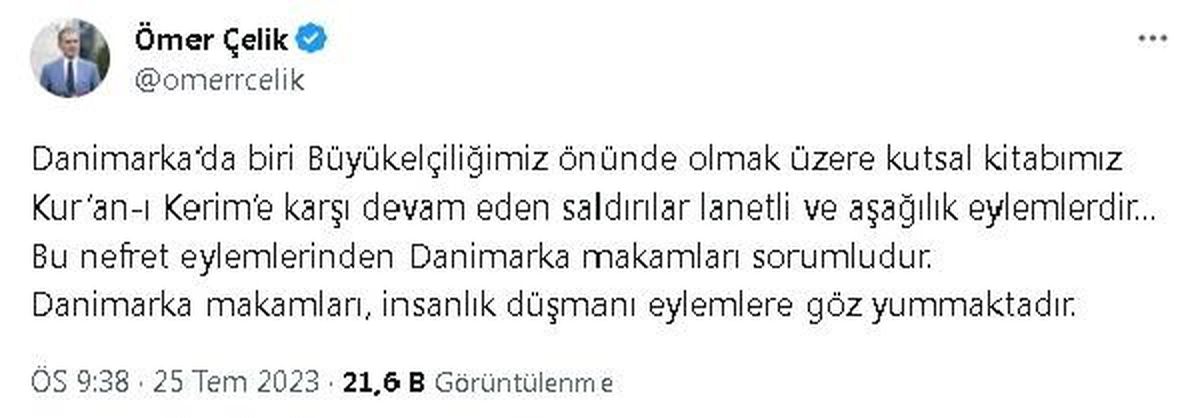 AK Parti Sözcüsü Ömer Çelik, Danimarka\'da Kur\'an-ı Kerim\'e yapılan saldırıları kınadı