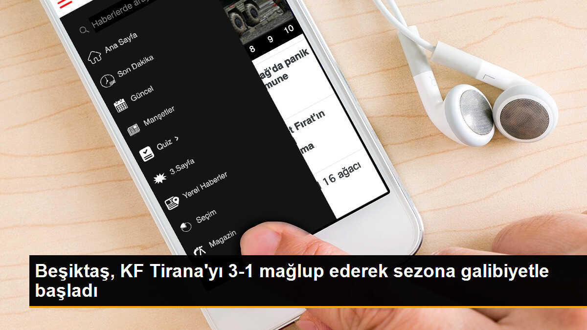 Beşiktaş, KF Tirana\'yı 3-1 mağlup ederek sezona galibiyetle başladı