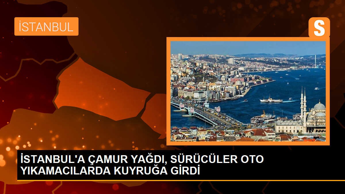 İstanbul\'da Yağmur Sonrası Çamur Yağışı: Araçlar Oto Yıkamacılarda Yoğunluk Oluşturdu